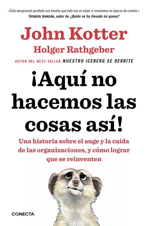 Produktbild: &iexcl;Aqu&iacute; no hacemos las cosas as&iacute;! : una historia sobre el auge y la ca&iacute;da de las organizaciones, y c&oacute;mo lograr que se reinventen