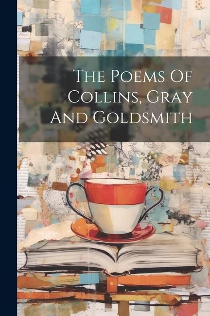 Produktbild: The Poems Of Collins, Gray And Goldsmith