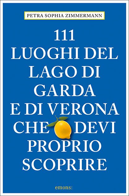 Produktbild: 111 Luoghi del lago di Garda e di Verona che devi proprio scoprire