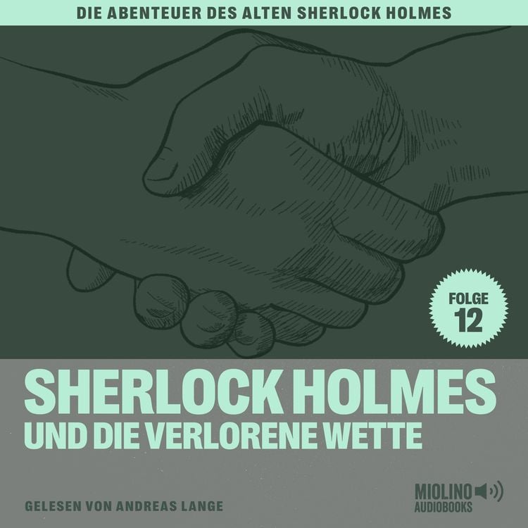Bild vom Artikel Sherlock Holmes und die verlorene Wette (Die Abenteuer des alten Sherlock Holmes, Folge 12) vom Autor Arthur Conan Doyle