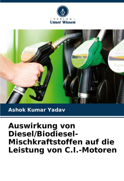 Produktbild: Auswirkung von Diesel/Biodiesel-Mischkraftstoffen auf die Leistung von C.I.-Motoren
