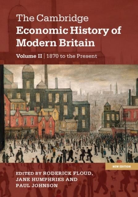 Produktbild: Cambridge Economic History of Modern Britain: Volume 2, Growth and Decline, 1870 to the Present