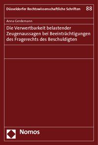 Produktbild: Die Verwertbarkeit belastender Zeugenaussagen bei Beeintr&auml;chtigungen des Fragerechts des Beschuldigten