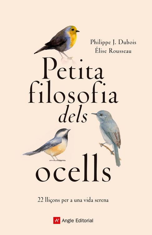 Produktbild: Petita filosofia dels ocells : 22 lli&ccedil;ons per a una vida serena
