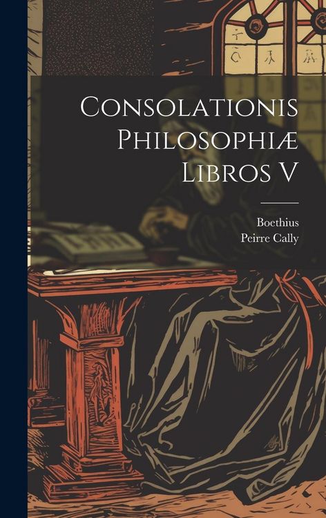 Produktbild: Consolationis Philosophi&aelig; Libros V