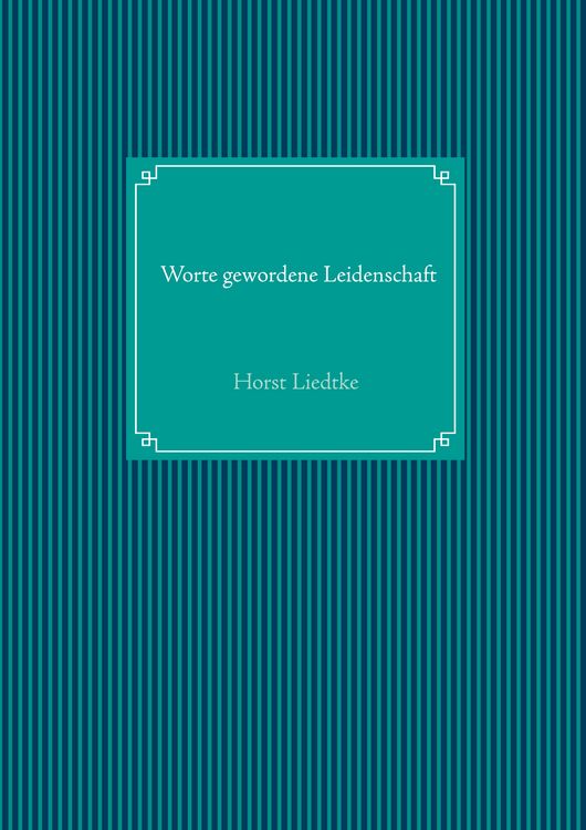 Produktbild: Worte gewordene Leidenschaft