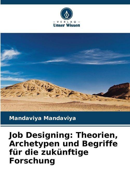 Produktbild: Job Designing: Theorien, Archetypen und Begriffe f&uuml;r die zuk&uuml;nftige Forschung