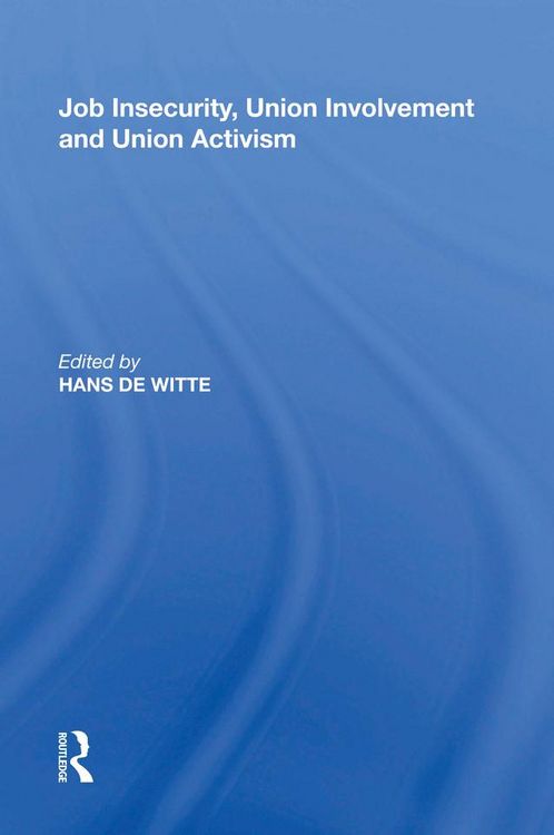 Produktbild: Job Insecurity, Union Involvement and Union Activism