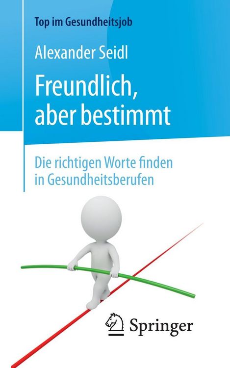 Produktbild: Freundlich, aber bestimmt - Die richtigen Worte finden in Gesundheitsberufen