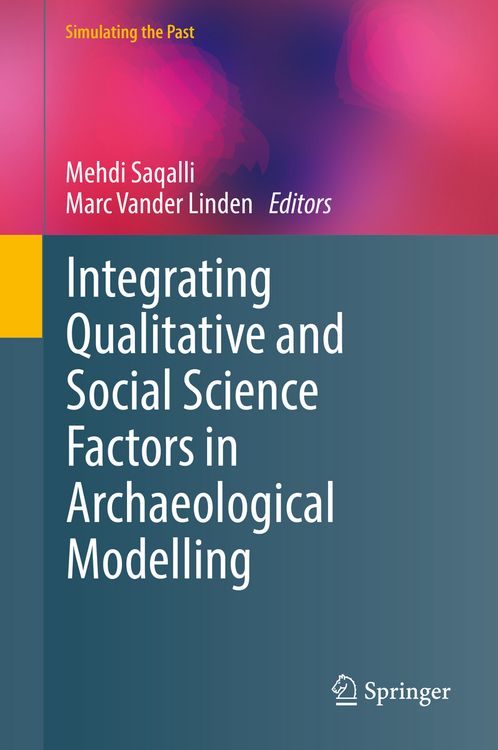 Produktbild: Integrating Qualitative and Social Science Factors in Archaeological Modelling