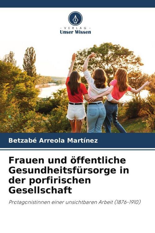 Produktbild: Frauen und &ouml;ffentliche Gesundheitsf&uuml;rsorge in der porfirischen Gesellschaft
