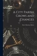 Produktbild: A City Parish Grows and Changes