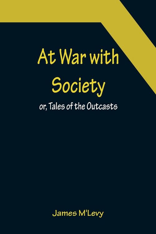 Produktbild: At War with Society; or, Tales of the Outcasts