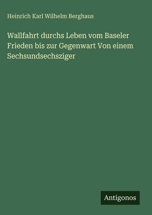 Produktbild: Wallfahrt durchs Leben vom Baseler Frieden bis zur Gegenwart Von einem Sechsundsechsziger