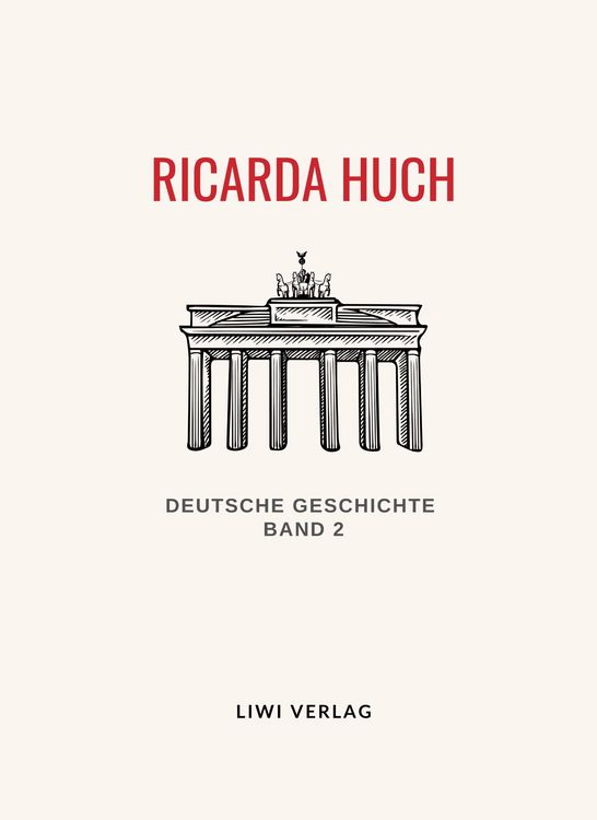 Produktbild: Ricarda Huch: Deutsche Geschichte. Band 2. Vollst&auml;ndige Neuausgabe