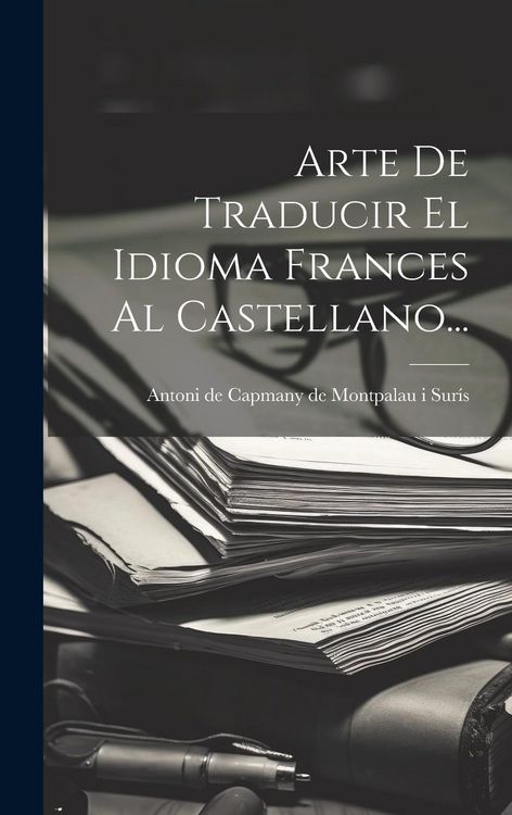 Produktbild: Arte De Traducir El Idioma Frances Al Castellano...