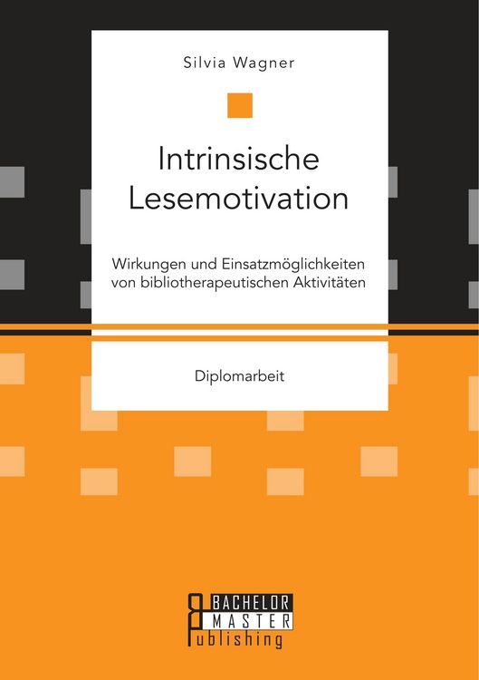 Produktbild: Intrinsische Lesemotivation. Wirkungen und Einsatzm&ouml;glichkeiten von bibliotherapeutischen Aktivit&auml;ten