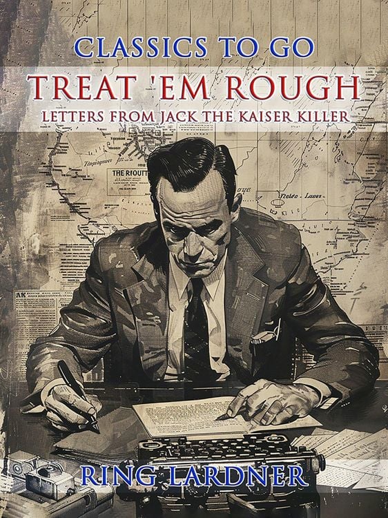 Produktbild: Treat 'em Rough, Letters from Jack the Kaiser Killer
