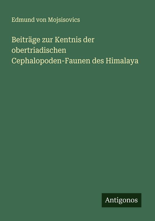 Produktbild: Beitr&auml;ge zur Kentnis der obertriadischen Cephalopoden-Faunen des Himalaya