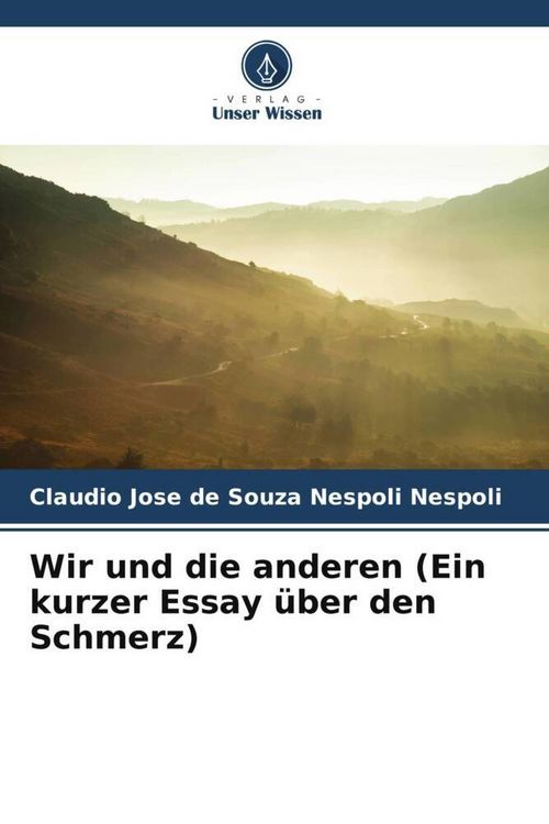 Produktbild: Wir und die anderen (Ein kurzer Essay &uuml;ber den Schmerz)