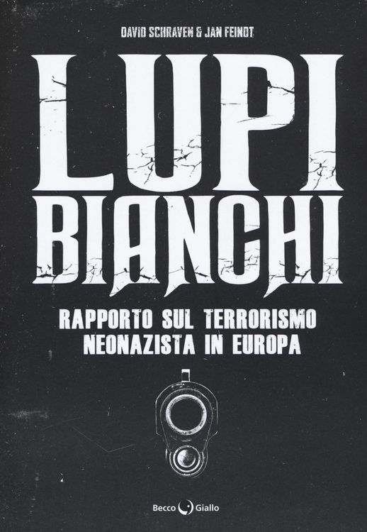 Produktbild: Lupi bianchi. Rapporto sul terrorismo neonazista in Europa