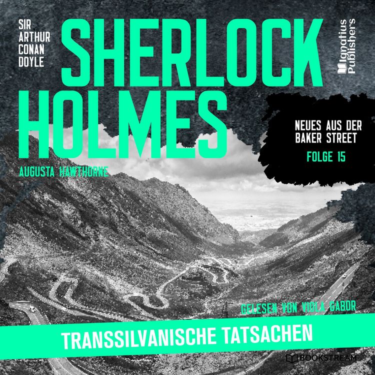 Produktbild: Sherlock Holmes: Transsilvanische Tatsachen (Neues aus der Baker Street, Folge 15)
