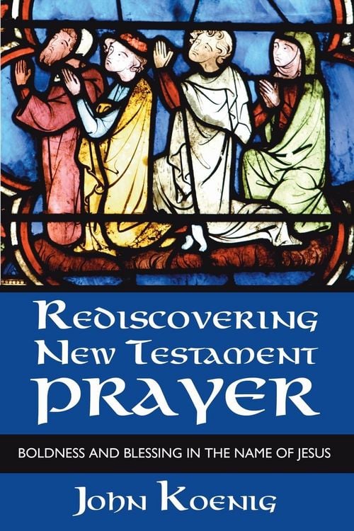 Produktbild: Rediscovering New Testament Prayer