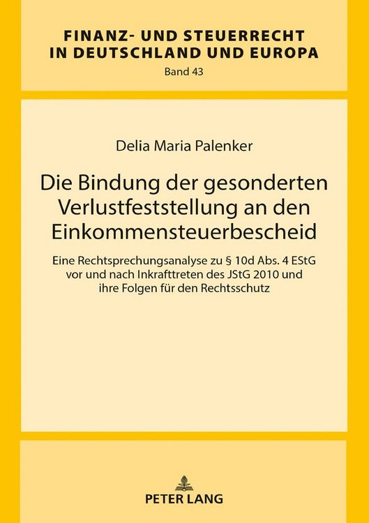 Produktbild: Die Bindung der gesonderten Verlustfeststellung an den Einkommensteuerbescheid