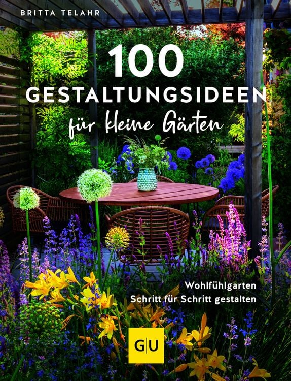 Produktbild: 100 Gestaltungsideen f&uuml;r kleine G&auml;rten