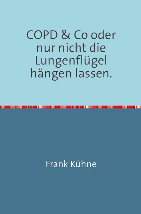 Produktbild: Klartext Atemwegs chronische Erkrankungen / Klartext COPD &amp; Co oder nur nicht die Lungenfl&uuml;gel h&auml;ngen lassen"