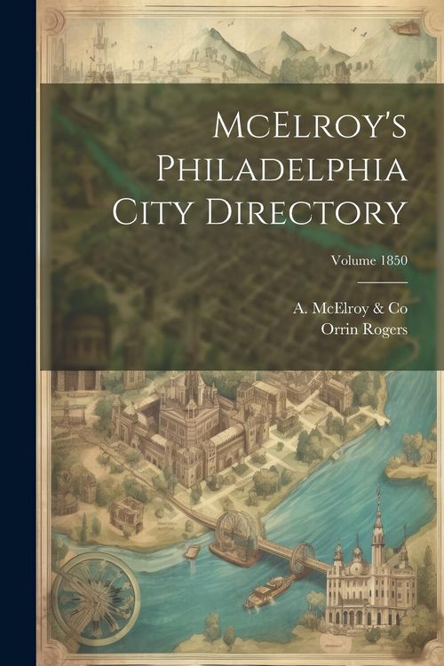 Produktbild: McElroy's Philadelphia City Directory; Volume 1850