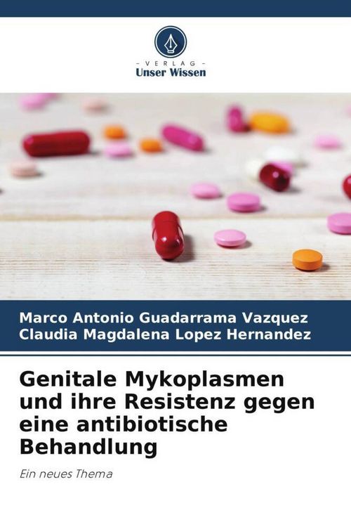 Produktbild: Genitale Mykoplasmen und ihre Resistenz gegen eine antibiotische Behandlung