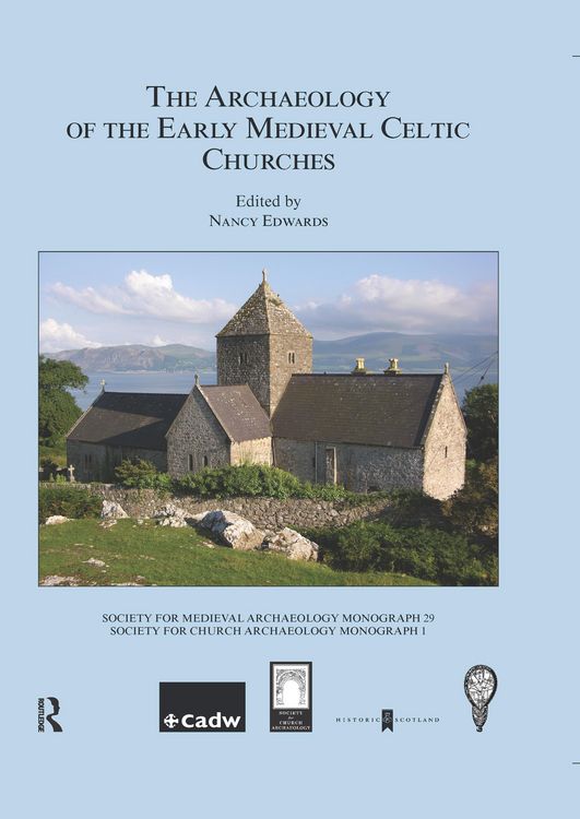 Produktbild: The Archaeology of the Early Medieval Celtic Churches: No. 29