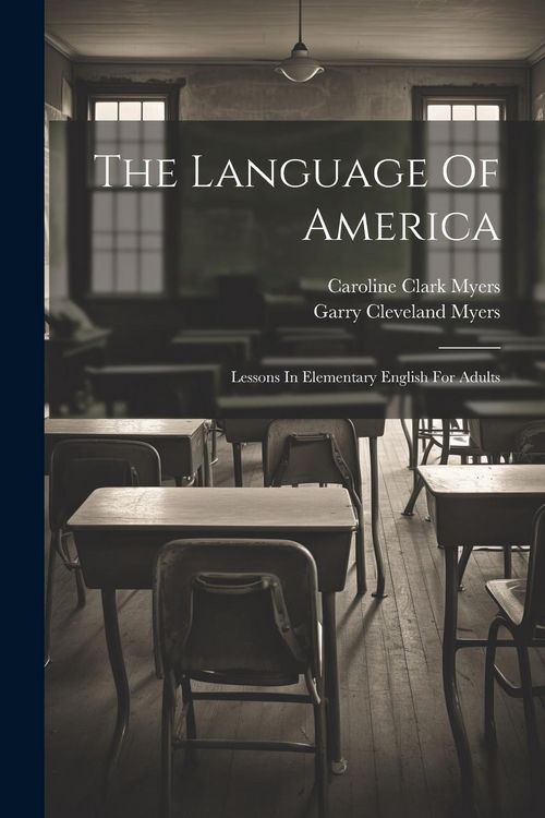 Produktbild: The Language Of America: Lessons In Elementary English For Adults