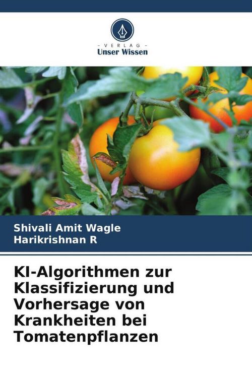 Produktbild: KI-Algorithmen zur Klassifizierung und Vorhersage von Krankheiten bei Tomatenpflanzen