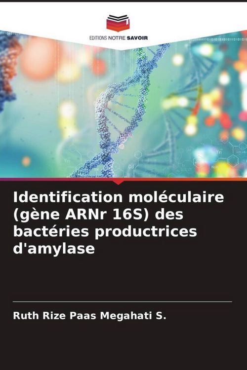Produktbild: Identification mol&eacute;culaire (g&egrave;ne ARNr 16S) des bact&eacute;ries productrices d'amylase