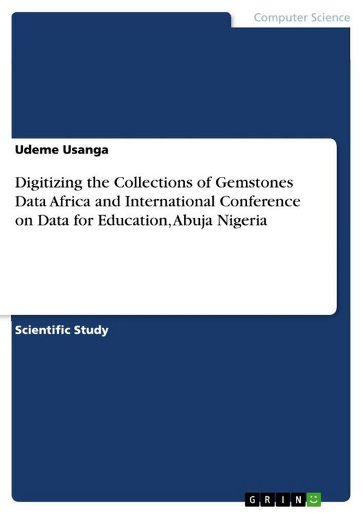 Produktbild: Digitizing the Collections of Gemstones Data Africa and International Conference on Data for Education, Abuja Nigeria