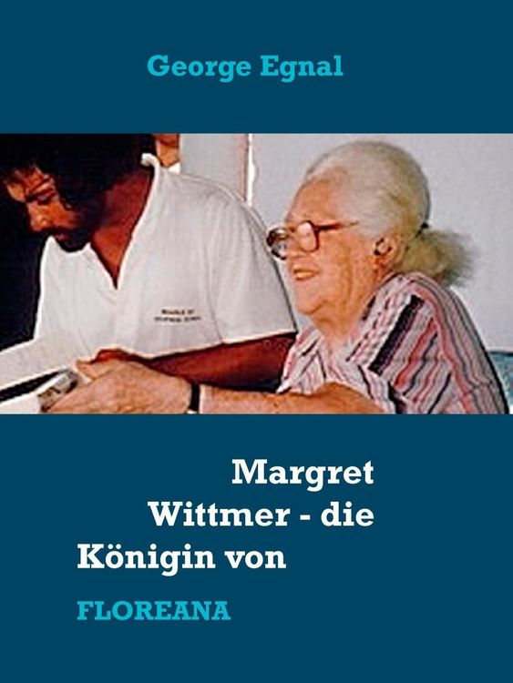 Produktbild: Margret Wittmer - die K&ouml;nigin von Floreana