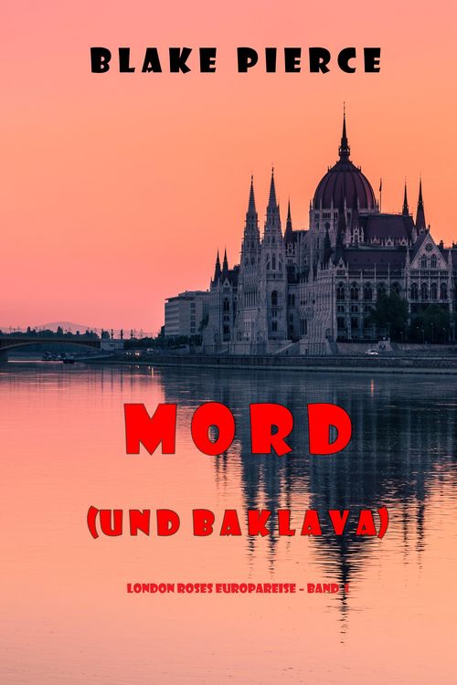 Produktbild: Mord (und Baklava) (London Roses Europareise - Band 1)