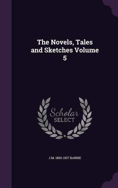 Produktbild: The Novels, Tales and Sketches Volume 5