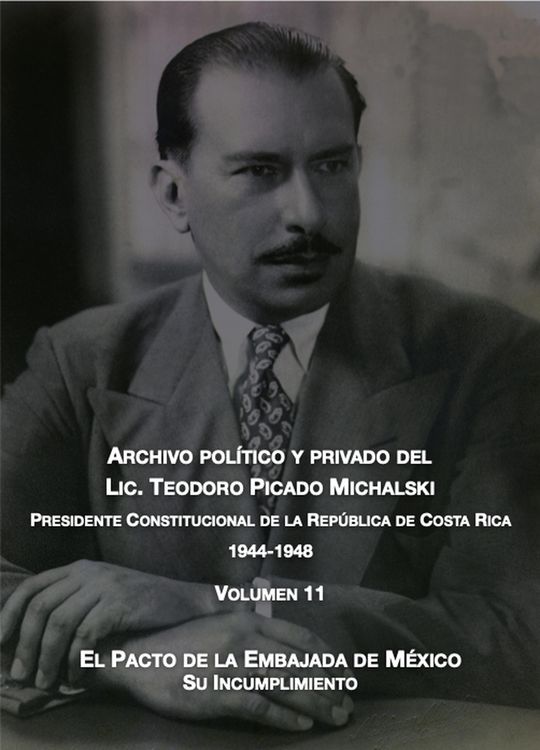 Produktbild: El pacto de la embajada de M&eacute;xico: su incumplimiento (Archivo Pol&iacute;tico y Privado del Lic. Teodoro Picado Michalski, #11)