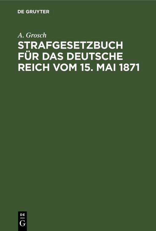 Produktbild: Strafgesetzbuch f&uuml;r das Deutsche Reich vom 15. Mai 1871
