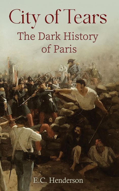Produktbild: City of Tears: The Dark History of Paris