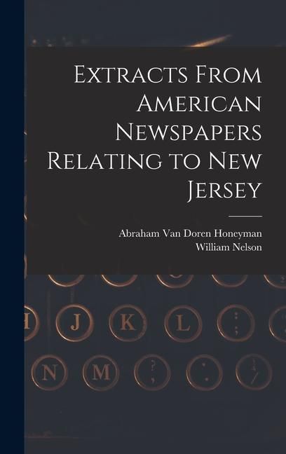 Produktbild: Extracts From American Newspapers Relating to New Jersey