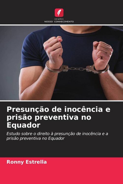Produktbild: Presun&ccedil;&atilde;o de inoc&ecirc;ncia e pris&atilde;o preventiva no Equador