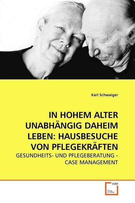 Produktbild: Schwaiger, K: in Hohem Alter Unabh&auml;ngig Daheim Leben: Hausbe