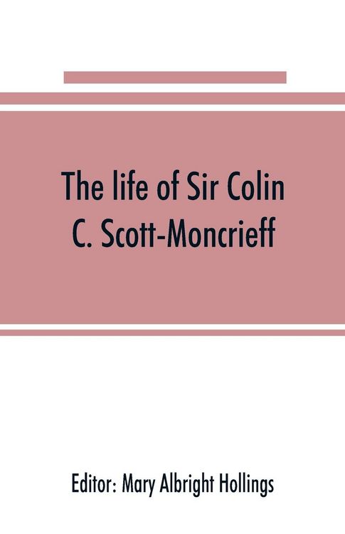 Produktbild: The life of Sir Colin C. Scott-Moncrieff