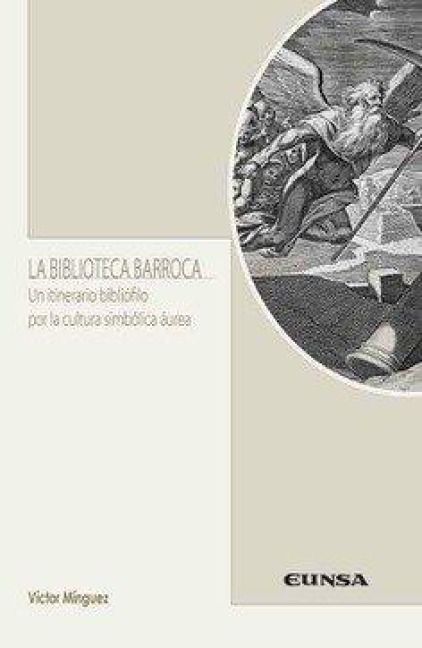 Produktbild: La biblioteca barroca : un itinerario bibli&oacute;filo por la cultura simb&oacute;lica &aacute;urea