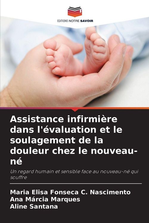 Produktbild: Assistance infirmi&egrave;re dans l'&eacute;valuation et le soulagement de la douleur chez le nouveau-n&eacute;