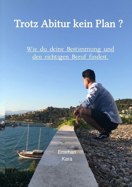 Produktbild: Trotz Abi kein Plan ? Wie du deine Zukunft und deine Bestimmung findest.